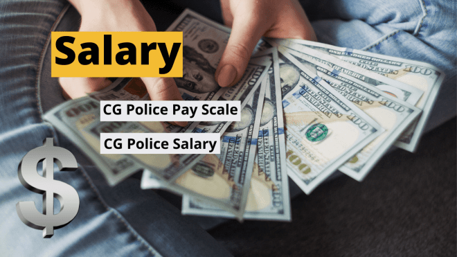 cg-police-salary-2022-grade-pay-pay-scale-online