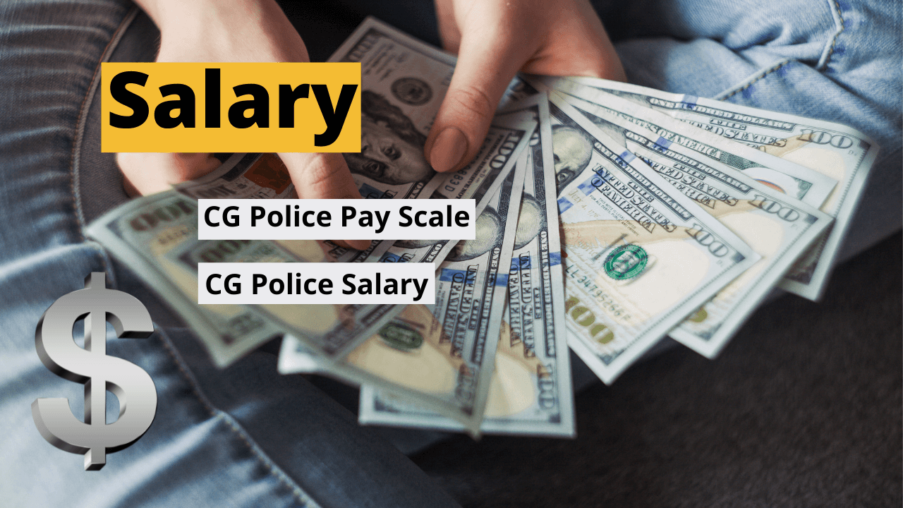 CG Police Salary
CG Police Pay Scale
CG Police Salary Slip