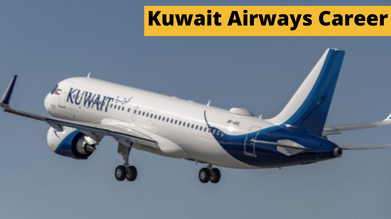 Kuwait Airways Career 2024 Online Job Application – Notice – News😀