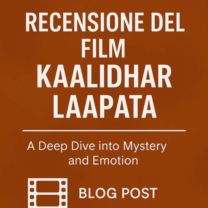 recensione del film kaalidhar laapata