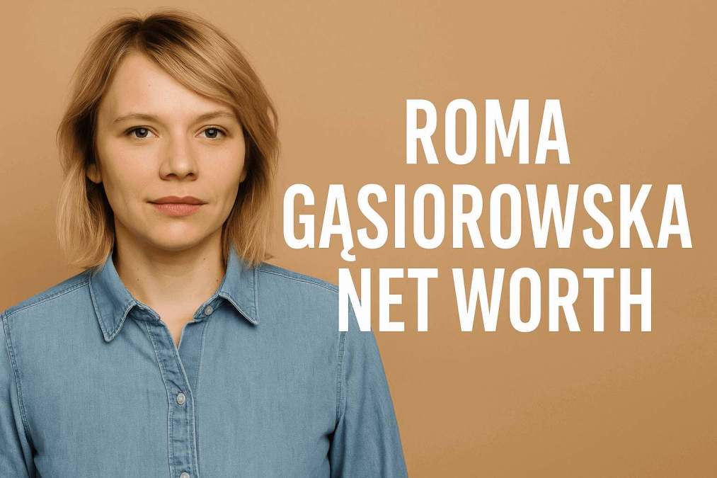 roma gąsiorowska net worth