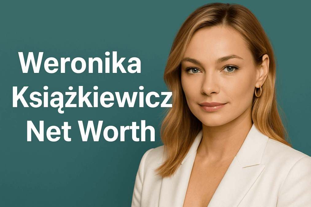 weronika książkiewicz net worth
